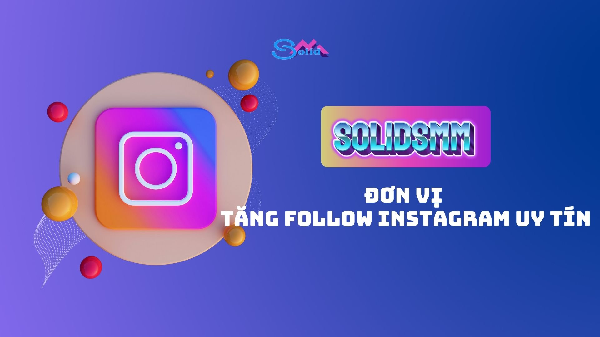 SolidSMM - đơn vị tăng follow Instagram uy tín